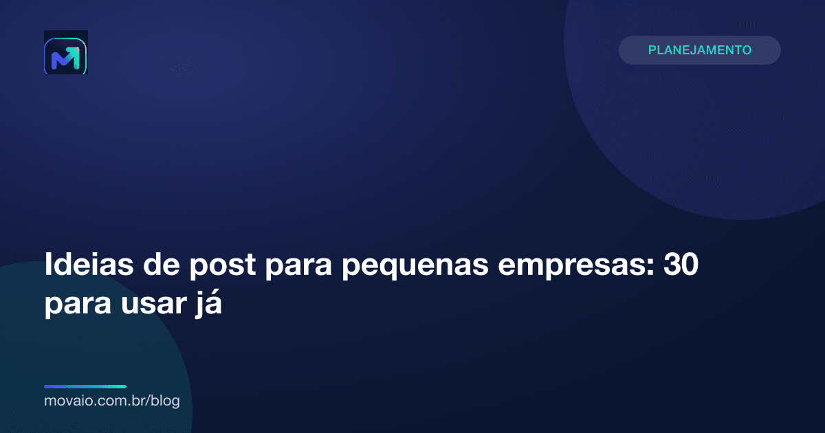 Capa do artigo: Ideias de post para pequenas empresas: 30 para usar já