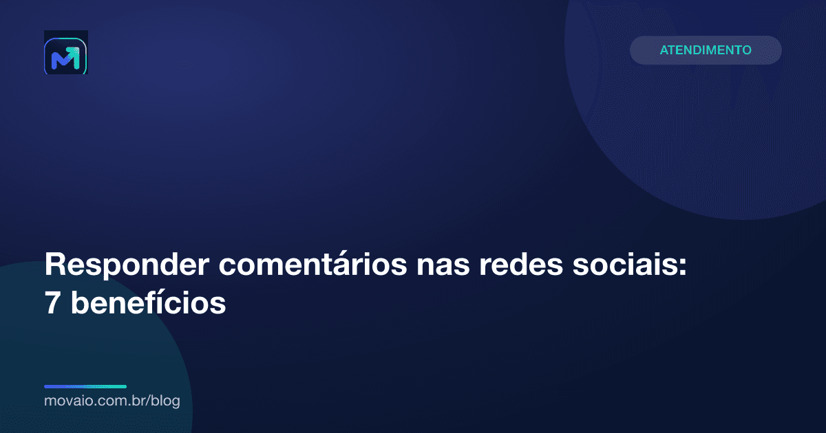 Capa do artigo: Responder comentários nas redes sociais: 7 benefícios