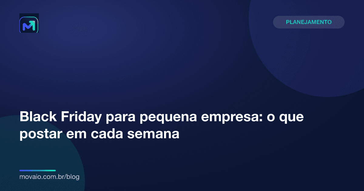 Capa do artigo: Black Friday para pequena empresa: o que postar em cada semana