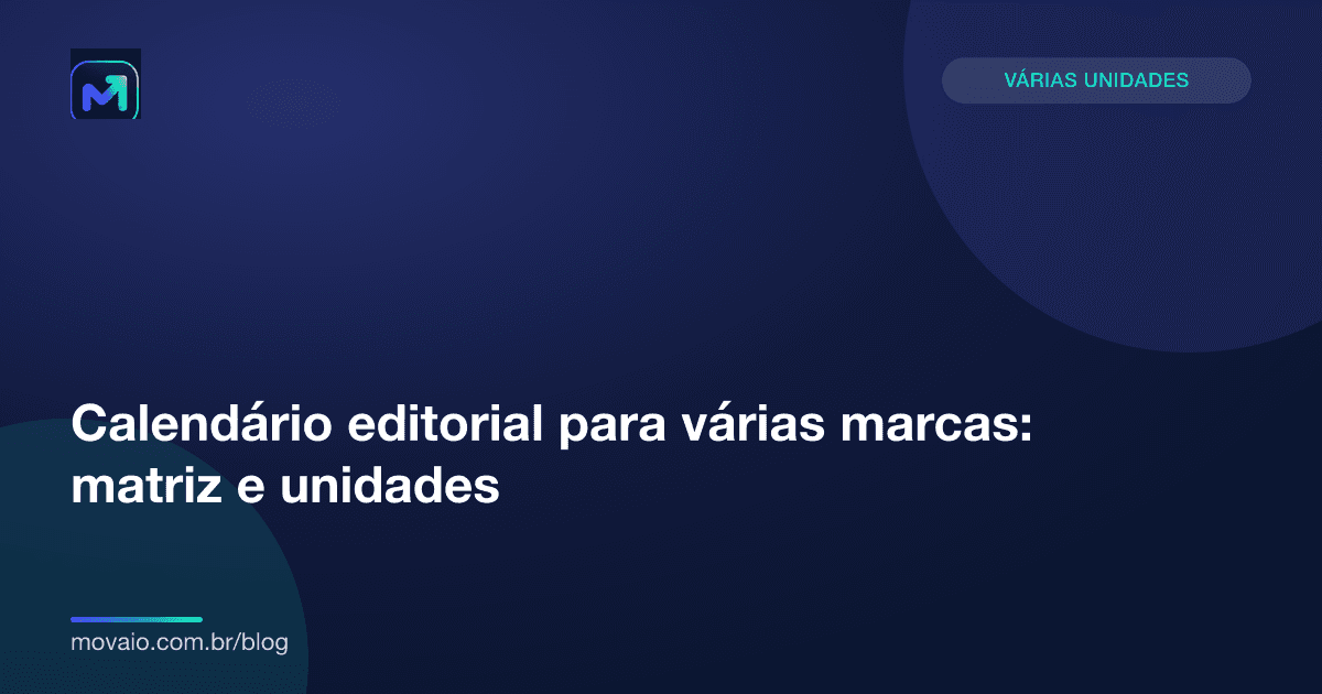 Capa do artigo: Calendário editorial para várias marcas: matriz e unidades