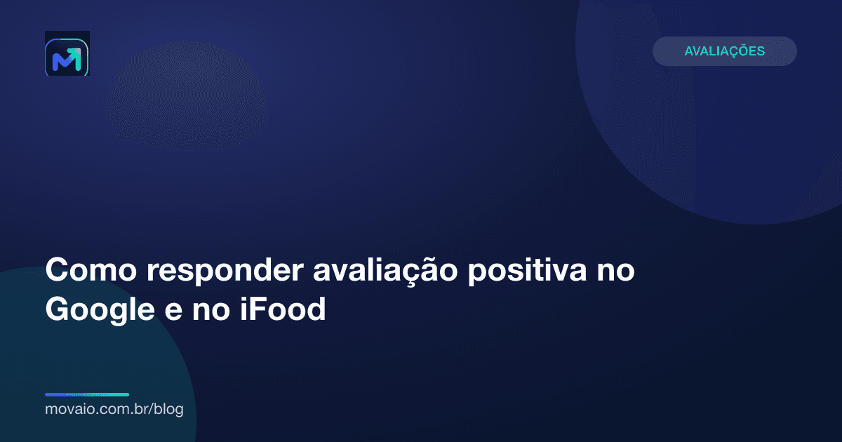 Capa do artigo: Como responder avaliação positiva no Google e no iFood