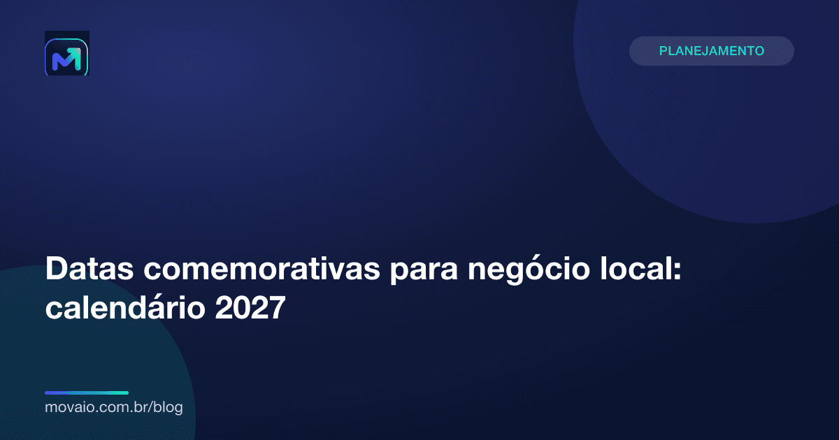 Capa do artigo: Datas comemorativas para negócio local: calendário 2027