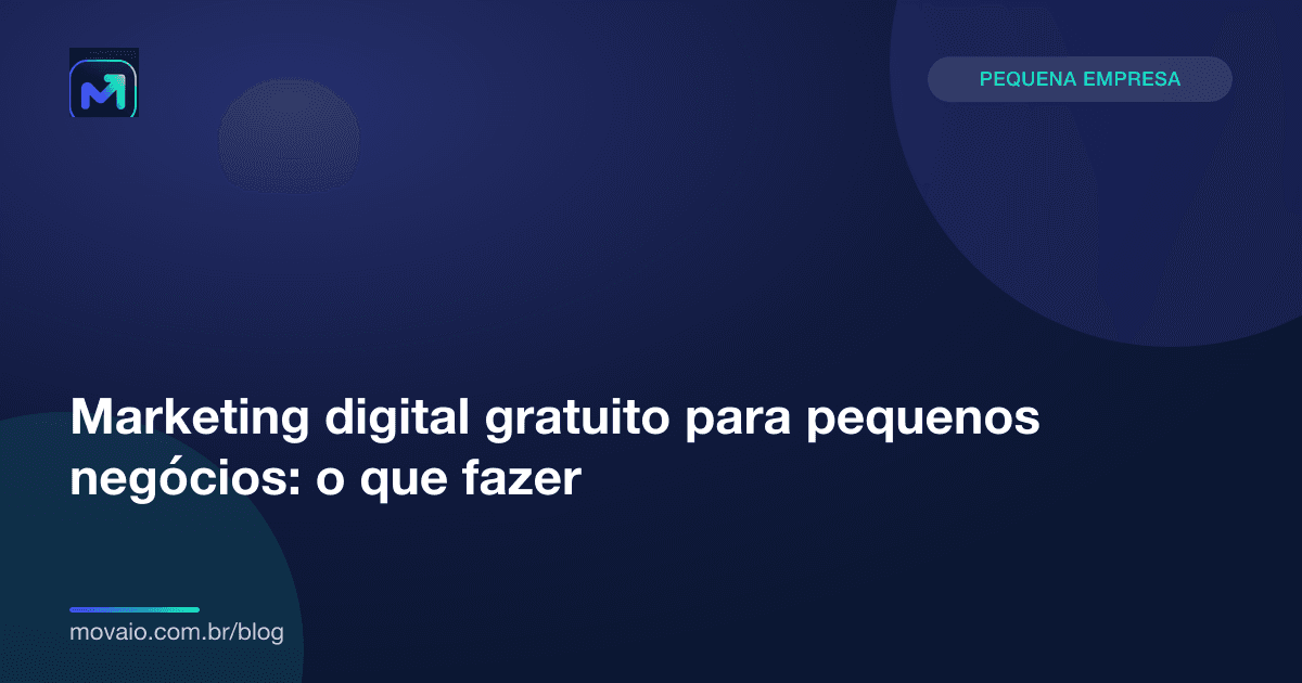 Capa do artigo: Marketing digital gratuito para pequenos negócios: o que fazer