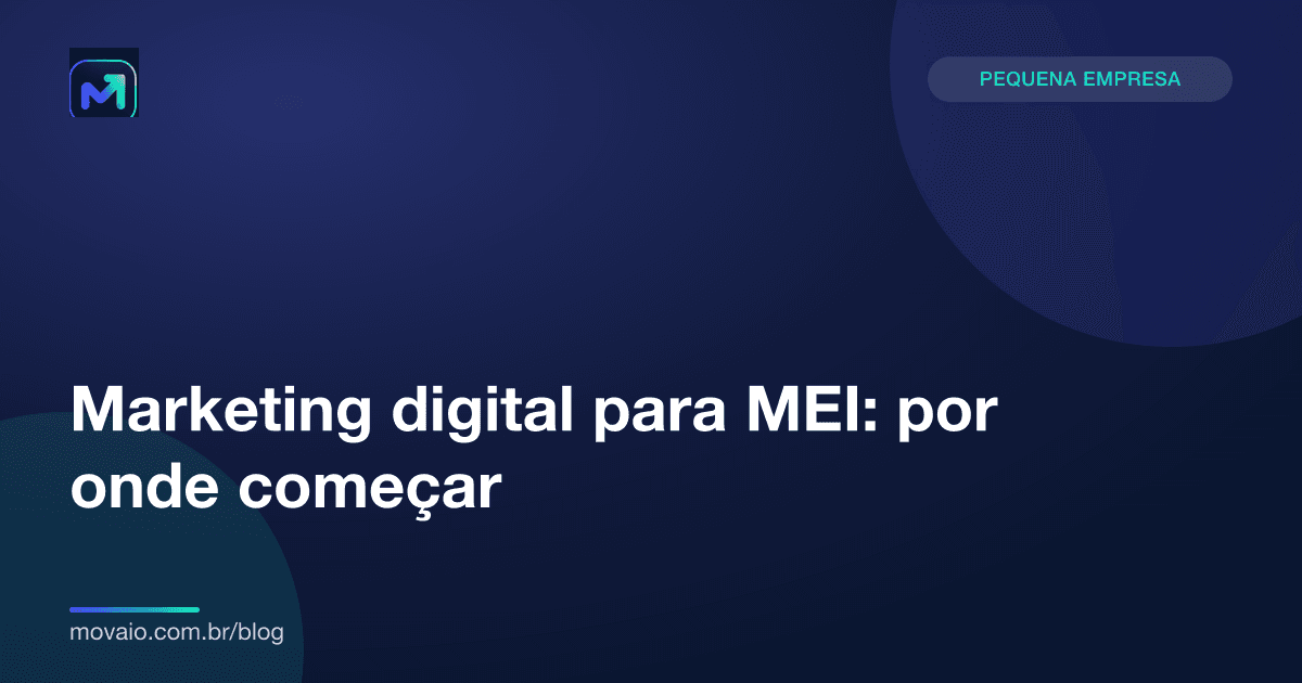 Capa do artigo: Marketing digital para MEI: por onde começar