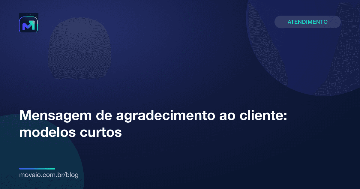 Capa do artigo: Mensagem de agradecimento ao cliente: modelos curtos