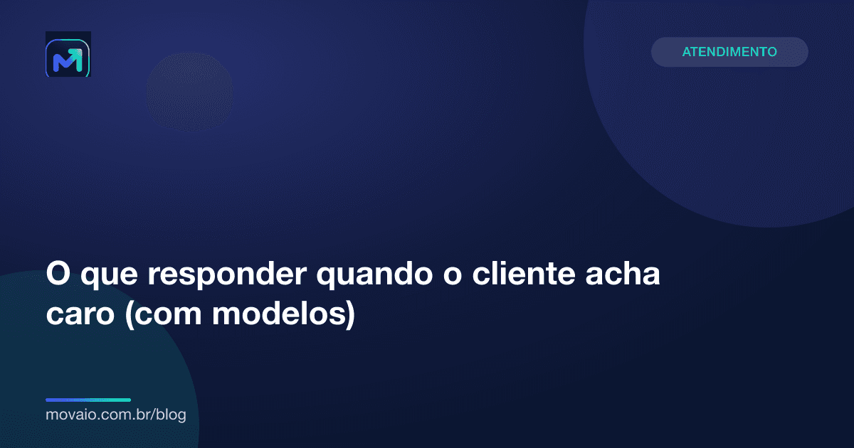 Capa do artigo: O que responder quando o cliente acha caro (com modelos)