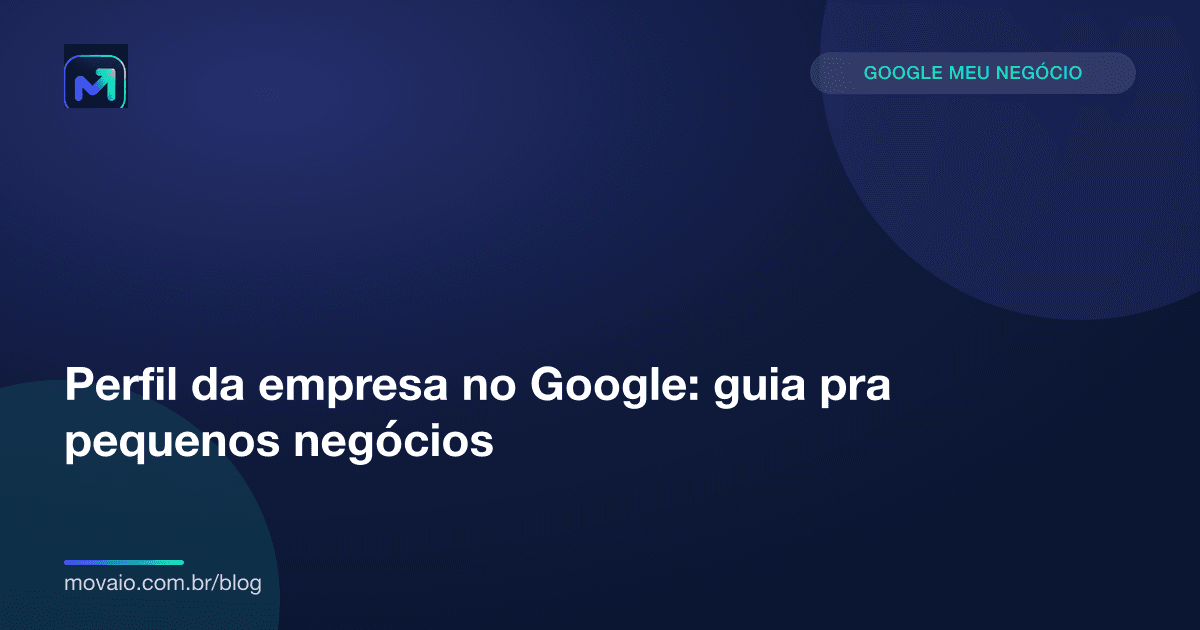 Capa do artigo: Perfil da empresa no Google: guia pra pequenos negócios
