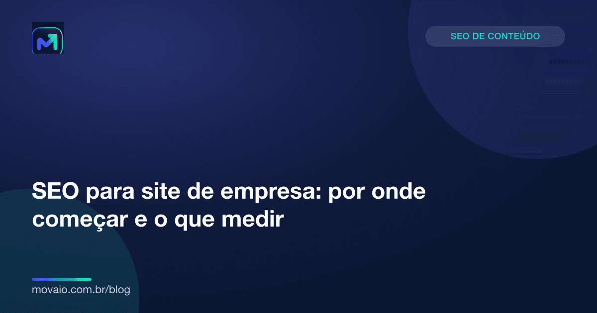 Capa do artigo: SEO para site de empresa: por onde começar e o que medir