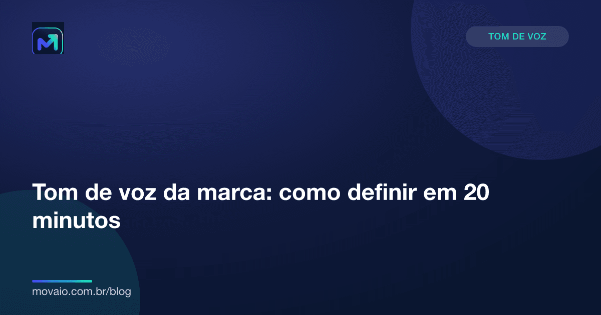 Capa do artigo: Tom de voz da marca: como definir em 20 minutos